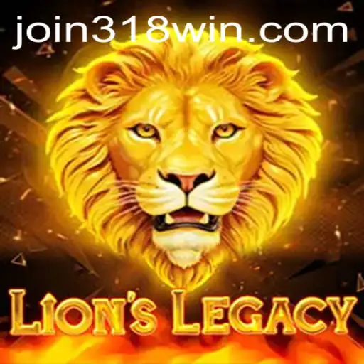 LionsLegacy: The Exciting Adventure Awaits with 318WIN